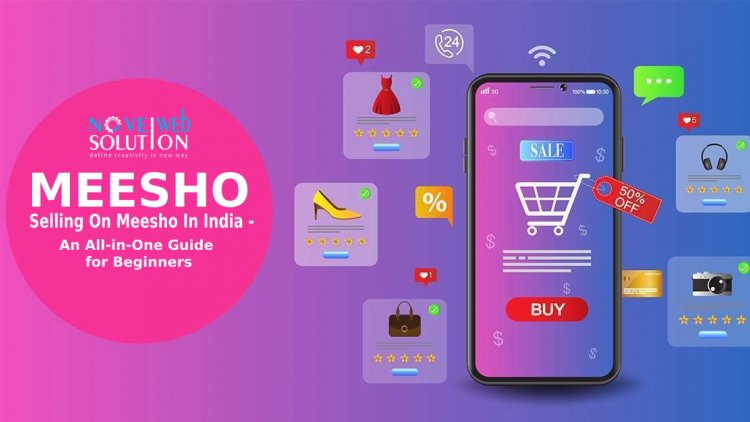 Selling on Meesho In India - An All-in-One Guide for Beginners