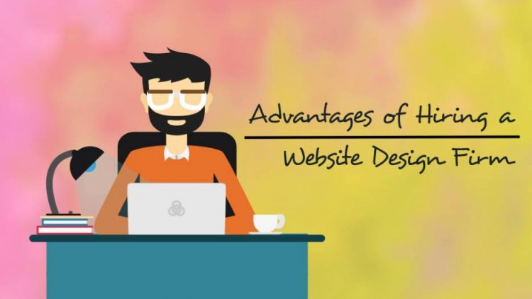 Advantages of Hiring a Website Design Firm