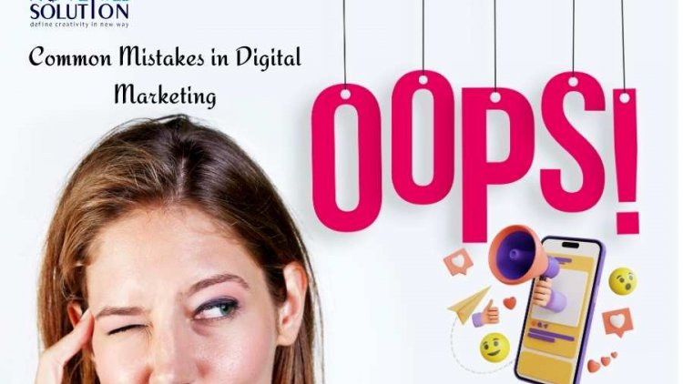 8 Most Common Mistakes in Digital Marketing