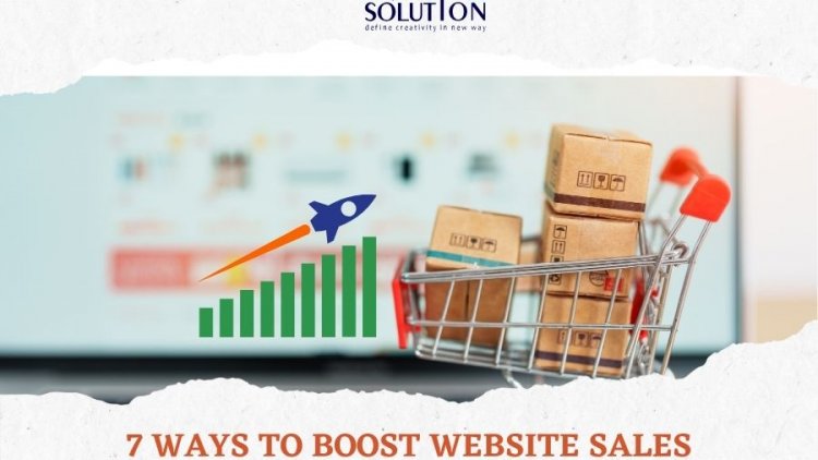 7 Ways to Boost Website Sales