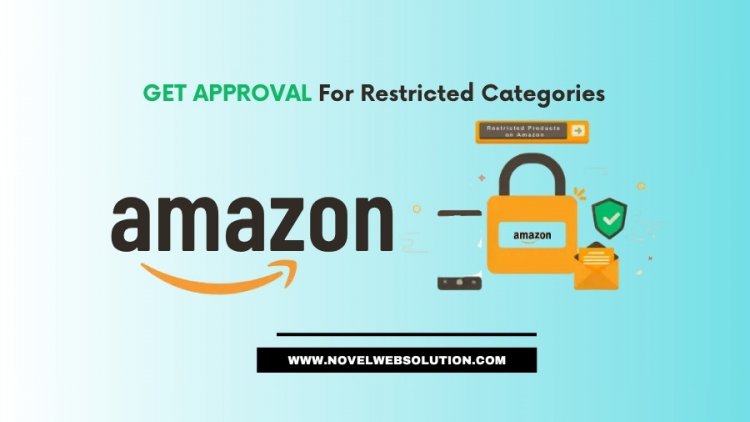 How to Get Category Approval on Amazon to Sell Products in 2025