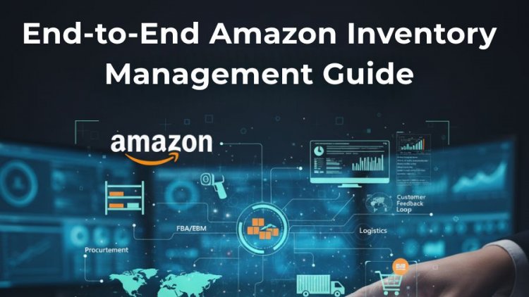 Step-by-Step Amazon Inventory Management Guide 2025