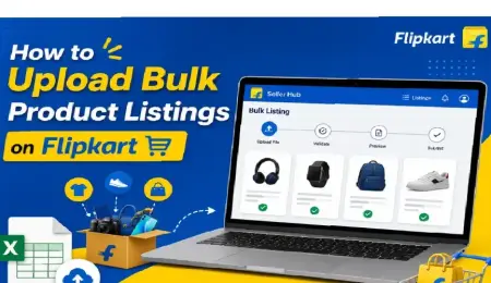 How to Upload Bulk Product Listings on Flipkart