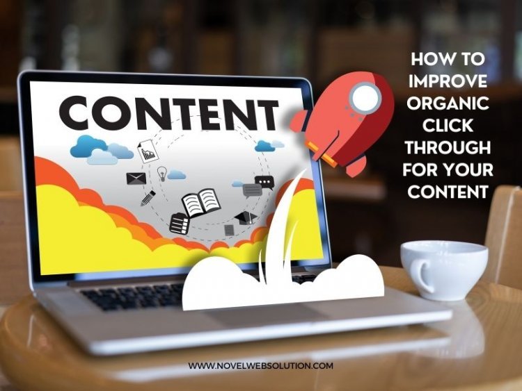 How to Improve Organic Click Through for Your Content