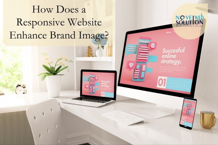 How Does a Responsive Website Enhance Brand Image?